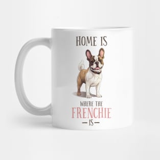 Home is Where My Frenchie Is, Cute French Bulldog Design Mug